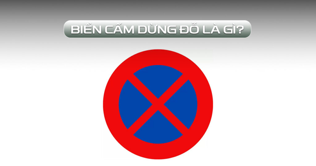 biển cấm dừng đỗ