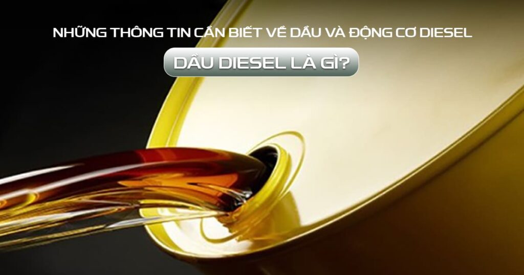 Dầu diesel là gì?