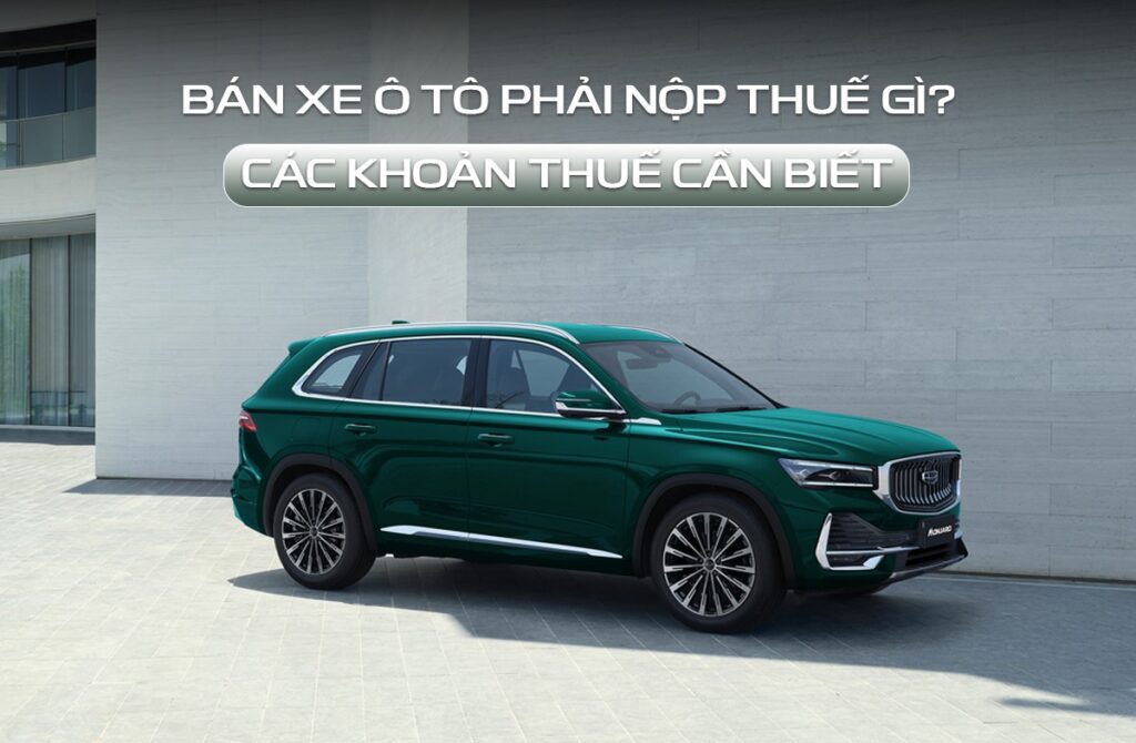 bán xe ô tô phải nộp thuế gì